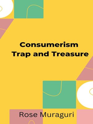 cover image of Consumerism Trap and Treasure